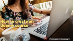 How to create an Udemy Course